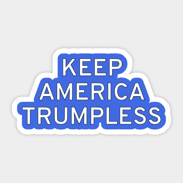 Keep America Trumpless Sticker by dikleyt